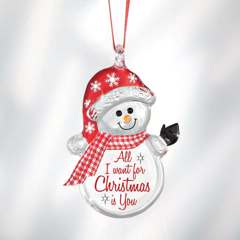 "All I Want is You" Snowman Ornament